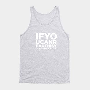 Eye Chart "You Are Too Close" Tank Top